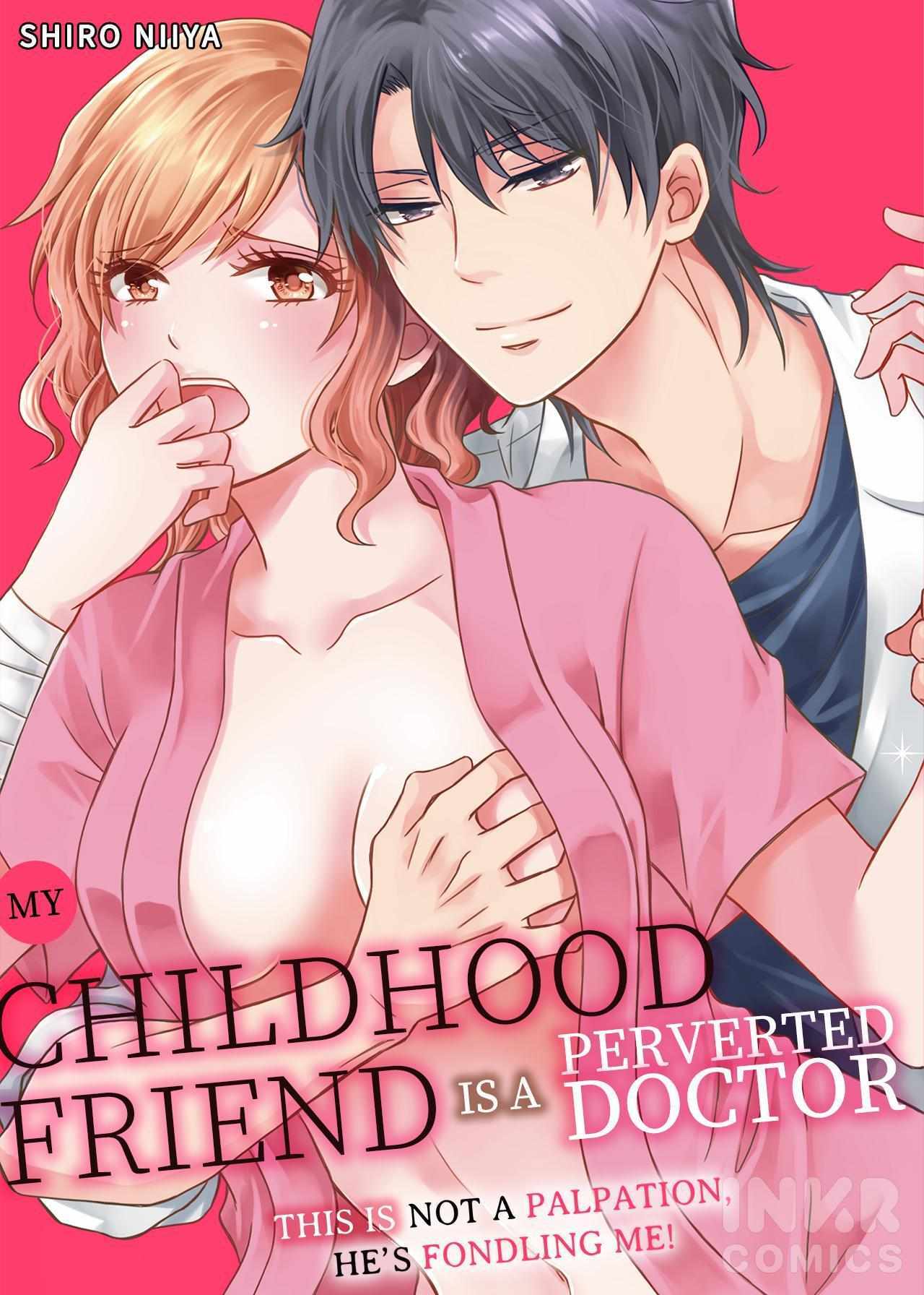 Read My Childhood Friend is a Perverted Doctor - This is Not a Palpation, He’s Fondling Me! Manga Online